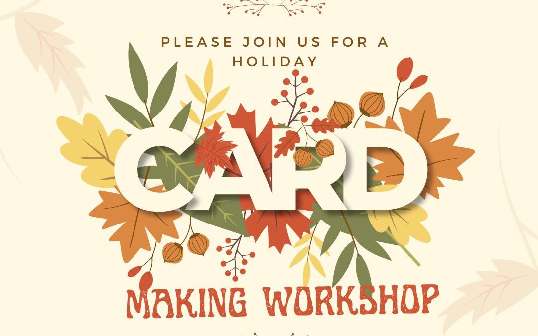 Card Making Workshop Nov. 8th at 5:30pm